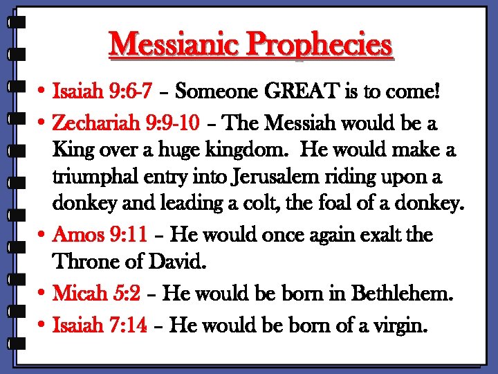 Messianic Prophecies • Isaiah 9: 6 -7 – Someone GREAT is to come! •