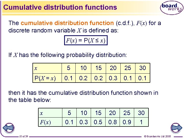 Cumulative distribution functions The cumulative distribution function (c. d. f. ), F(x) for a
