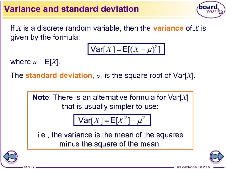 Variance and standard deviation If X is a discrete random variable, then the variance