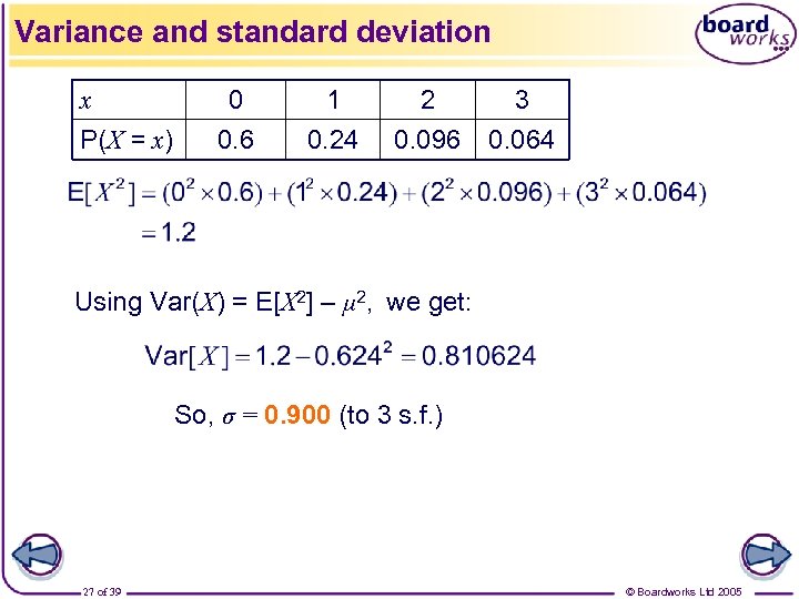 Variance and standard deviation x P(X = x) 0 0. 6 1 0. 24