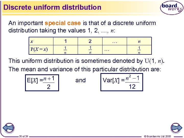 Discrete uniform distribution An important special case is that of a discrete uniform distribution