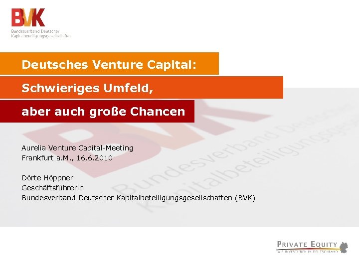 Deutsches Venture Capital: Schwieriges Umfeld, aber auch große Chancen Aurelia Venture Capital-Meeting Frankfurt a.
