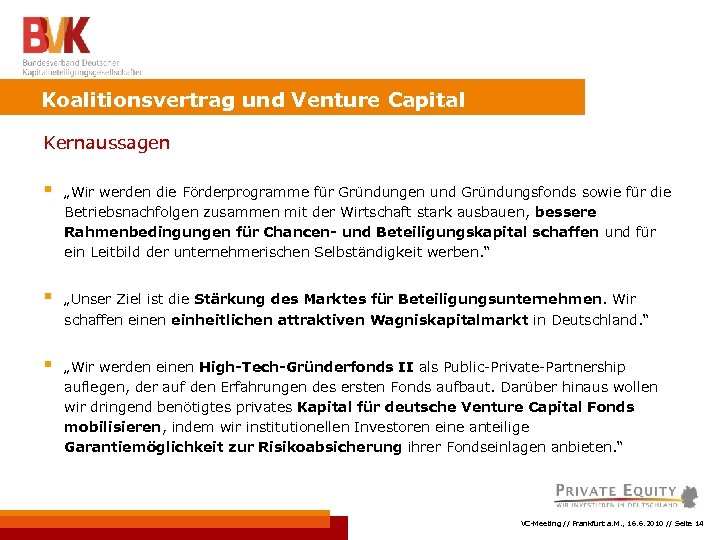 Koalitionsvertrag und Venture Capital Kernaussagen § „Wir werden die Förderprogramme für Gründungen und Gründungsfonds