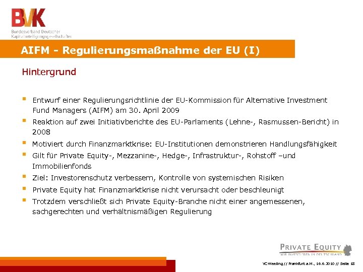 AIFM - Regulierungsmaßnahme der EU (I) Hintergrund § Entwurf einer Regulierungsrichtlinie der EU-Kommission für