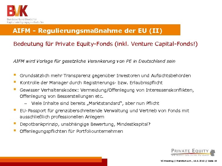 AIFM - Regulierungsmaßnahme der EU (II) Bedeutung für Private Equity-Fonds (inkl. Venture Capital-Fonds!) AIFM