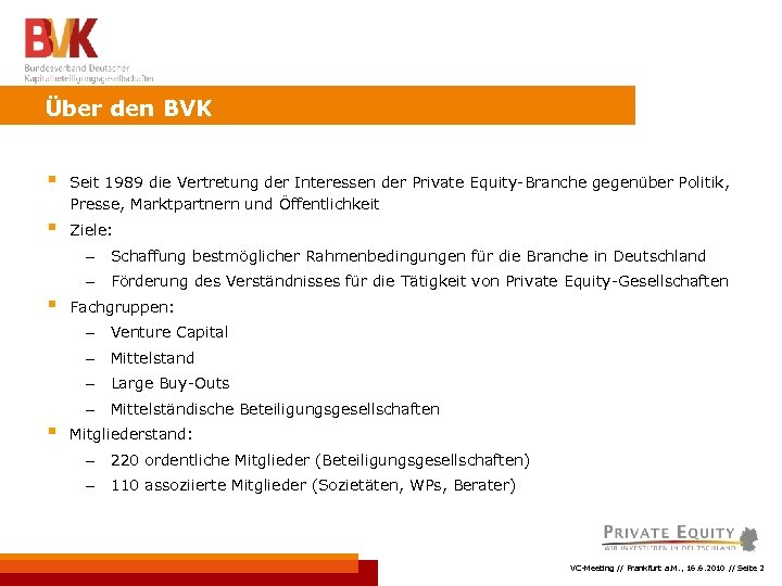 Über den BVK § Seit 1989 die Vertretung der Interessen der Private Equity-Branche gegenüber