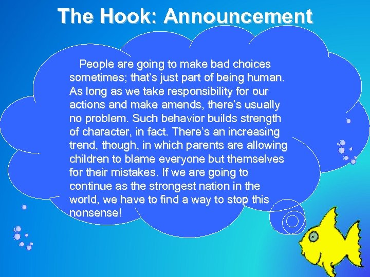The Hook: Announcement – People are going to make bad choices sometimes; that’s just