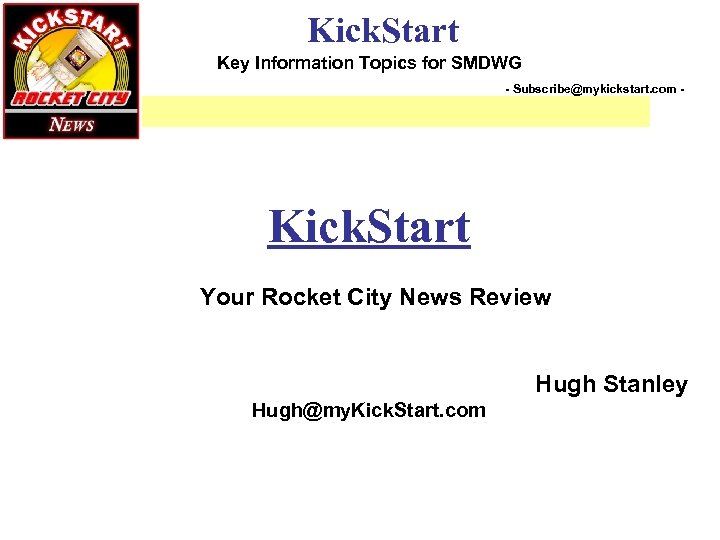 Kick. Start Key Information Topics for SMDWG - Subscribe@mykickstart. com - Kick. Start Your