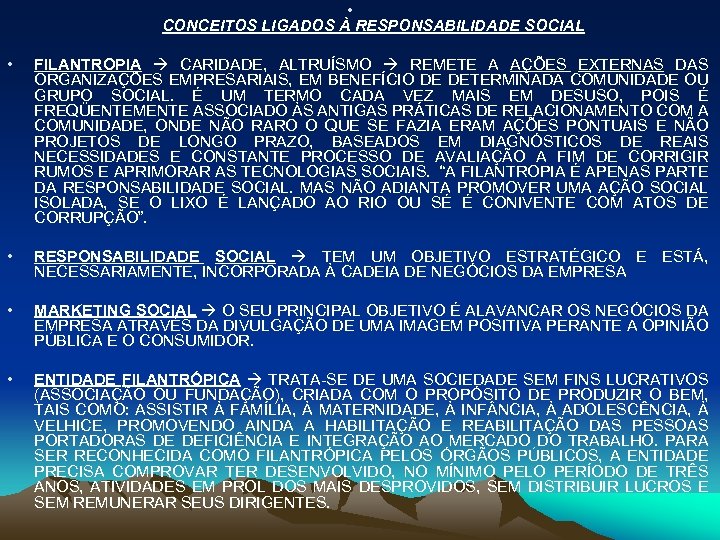  • CONCEITOS LIGADOS À RESPONSABILIDADE SOCIAL • FILANTROPIA CARIDADE, ALTRUÍSMO REMETE A AÇÕES