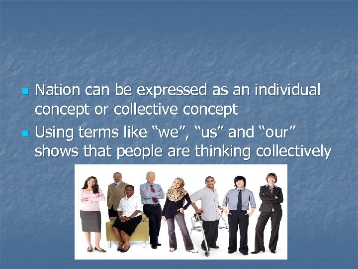 n n Nation can be expressed as an individual concept or collective concept Using