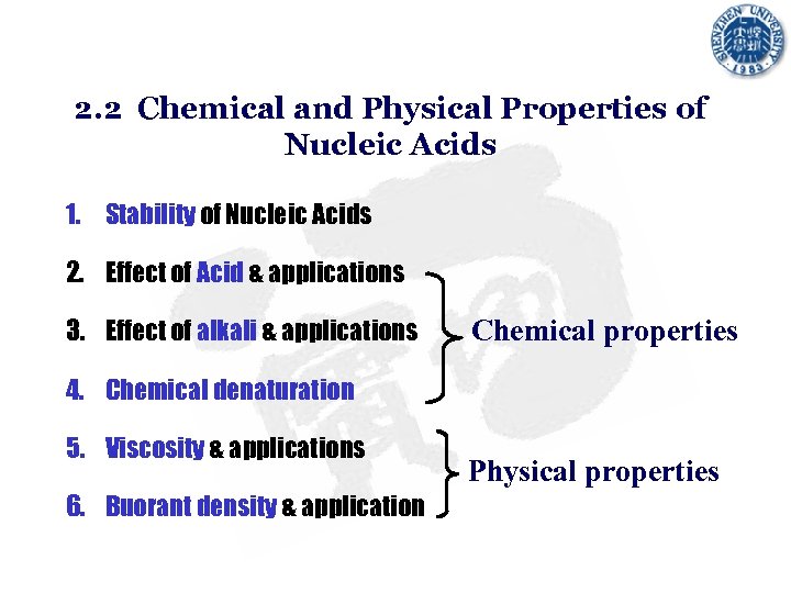 2. 2 Chemical and Physical Properties of Nucleic Acids 1. Stability of Nucleic Acids