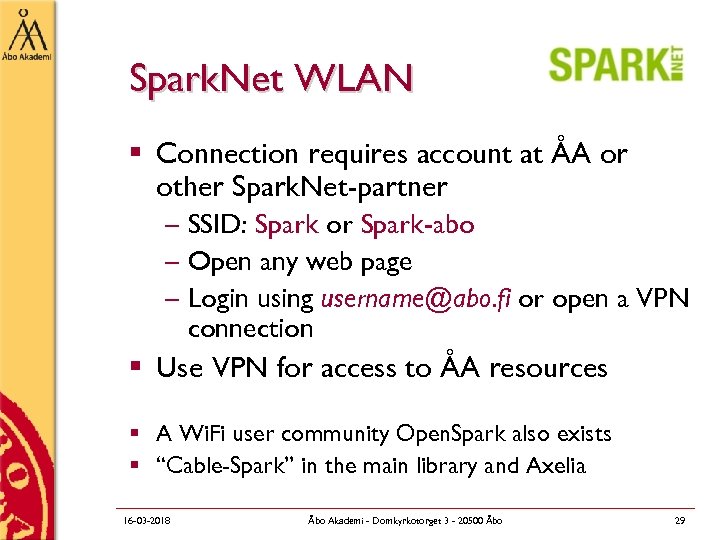 Spark. Net WLAN § Connection requires account at ÅA or other Spark. Net-partner –