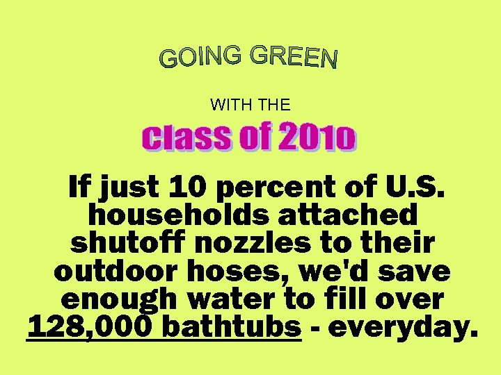 WITH THE If just 10 percent of U. S. households attached shutoff nozzles to