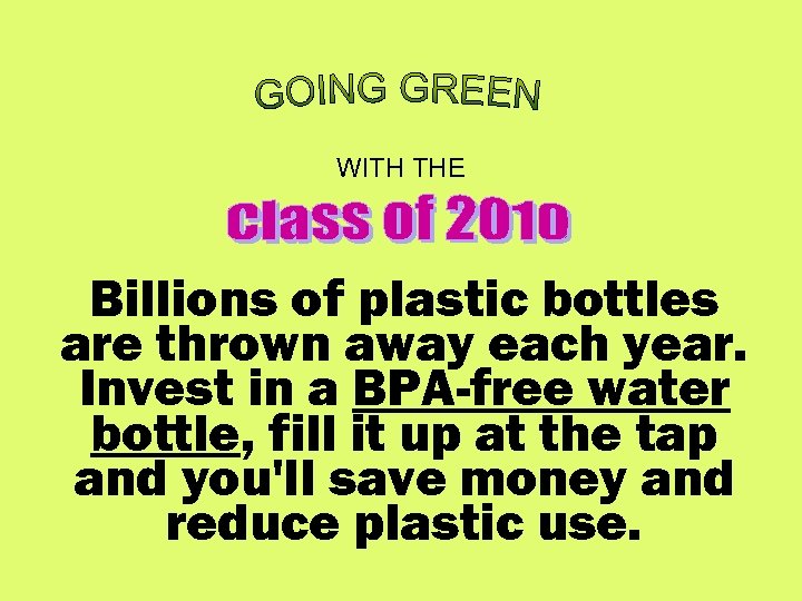 WITH THE Billions of plastic bottles are thrown away each year. Invest in a