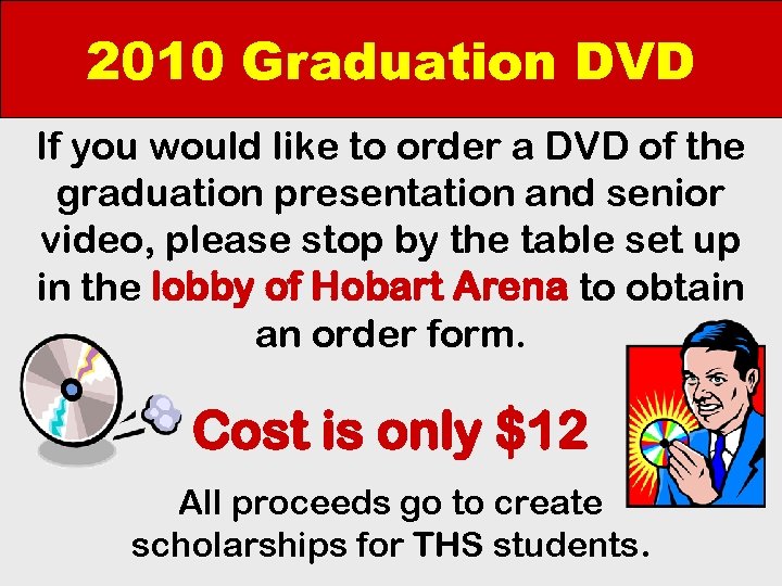 2010 Graduation DVD If you would like to order a DVD of the graduation