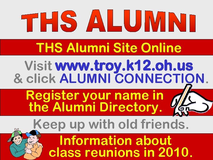 THS Alumni Site Online Visit www. troy. k 12. oh. us & click ALUMNI