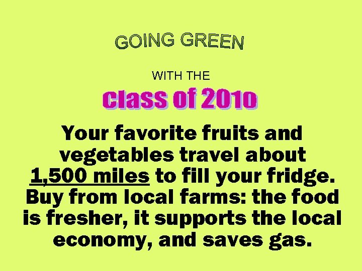 WITH THE Your favorite fruits and vegetables travel about 1, 500 miles to fill