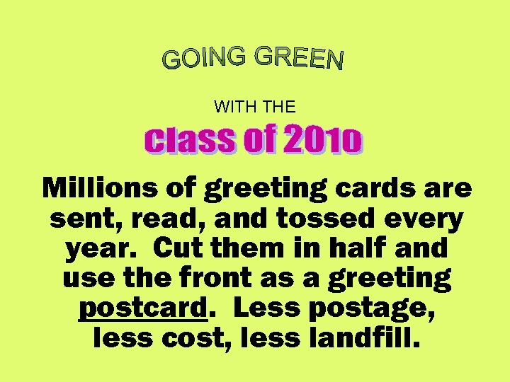 WITH THE Millions of greeting cards are sent, read, and tossed every year. Cut