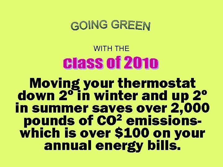 WITH THE Moving your thermostat down 2º in winter and up 2º in summer