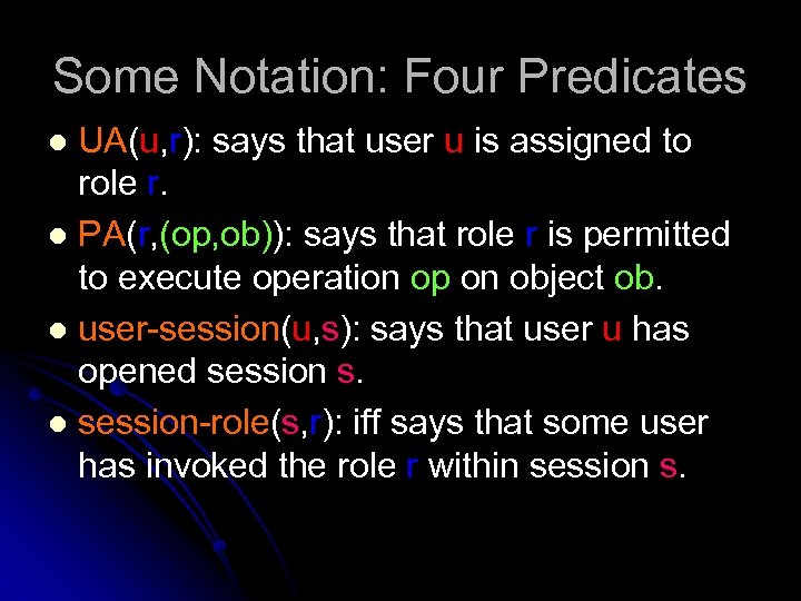 Some Notation: Four Predicates UA(u, r): says that user u is assigned to role