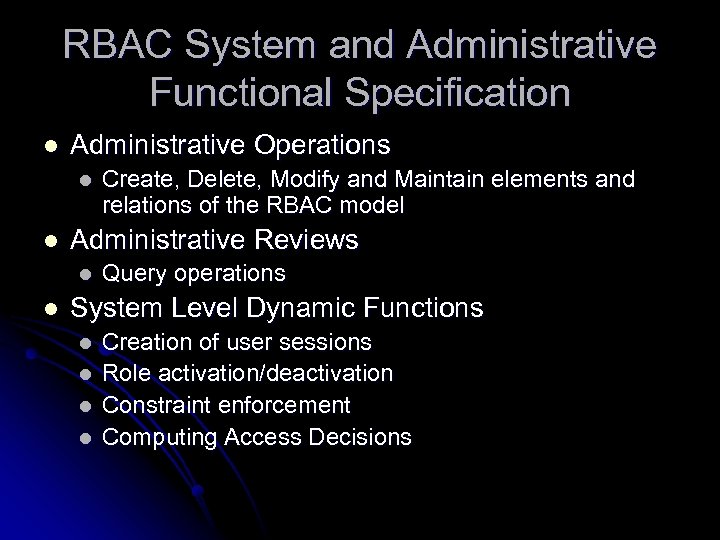 RBAC System and Administrative Functional Specification l Administrative Operations l l Administrative Reviews l