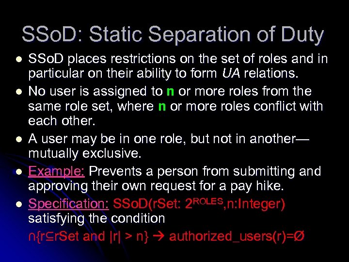 SSo. D: Static Separation of Duty l l l SSo. D places restrictions on