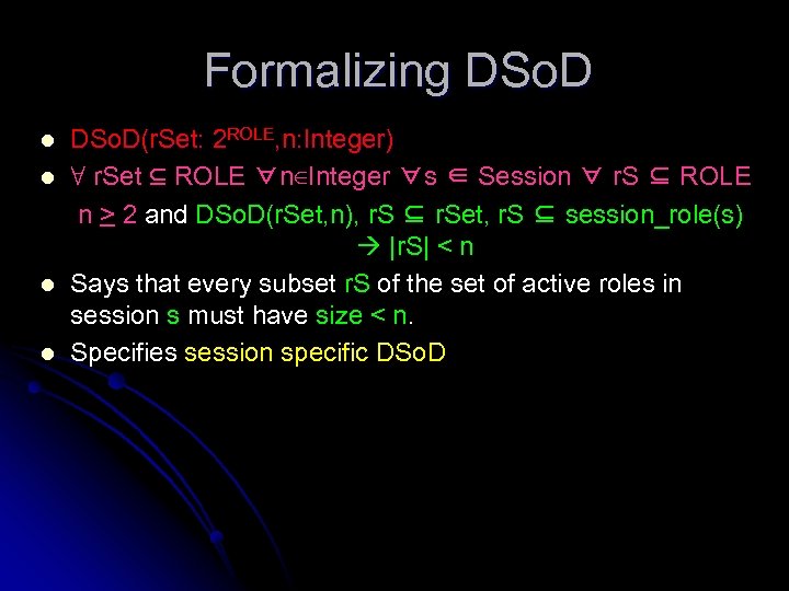 Formalizing DSo. D l l DSo. D(r. Set: 2 ROLE, n: Integer) ∀ r.