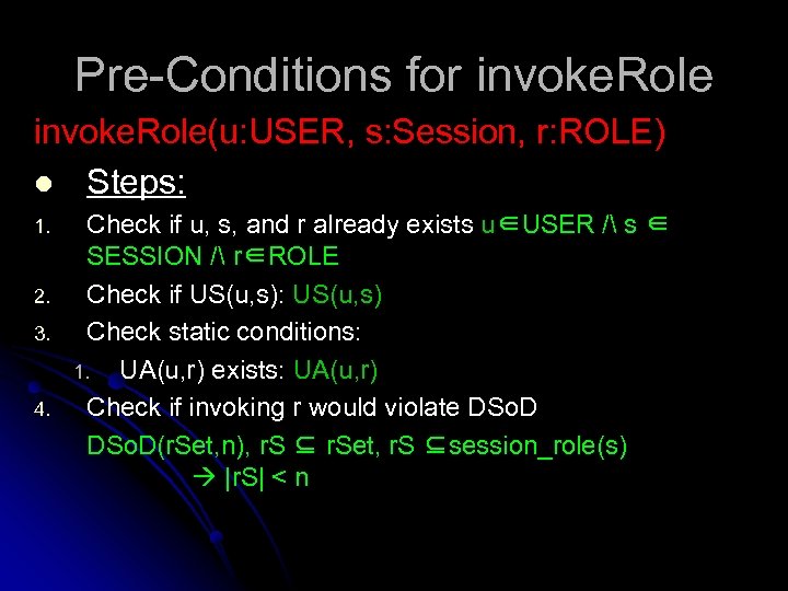 Pre-Conditions for invoke. Role(u: USER, s: Session, r: ROLE) l Steps: 1. 2. 3.