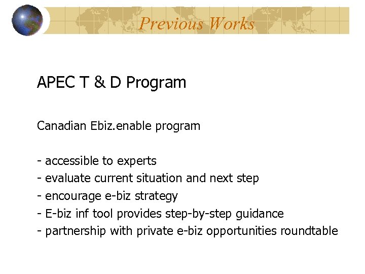 Previous Works APEC T & D Program Canadian Ebiz. enable program - accessible to