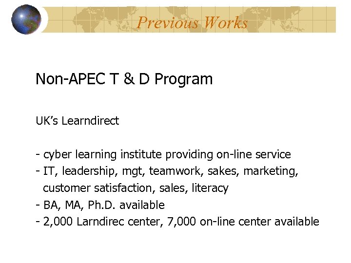 Previous Works Non-APEC T & D Program UK’s Learndirect - cyber learning institute providing