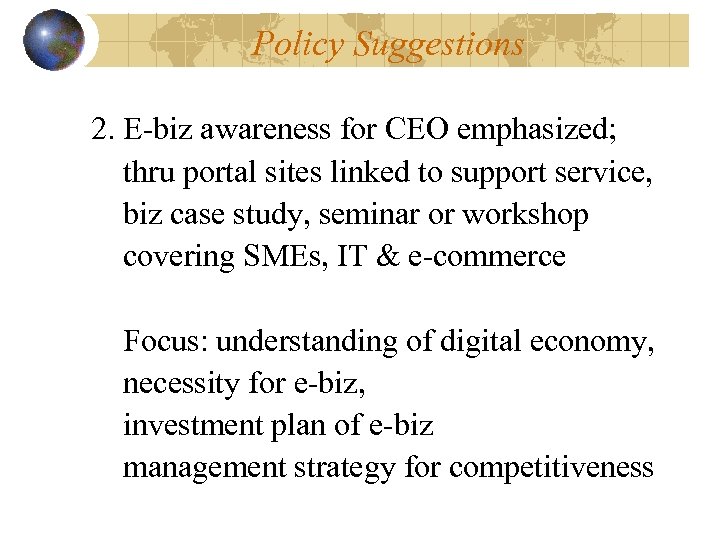 Policy Suggestions 2. E-biz awareness for CEO emphasized; thru portal sites linked to support