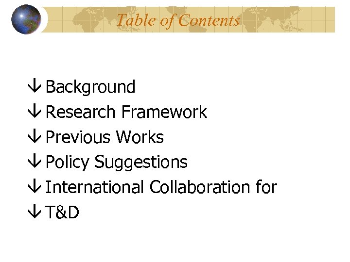 Table of Contents â Background â Research Framework â Previous Works â Policy Suggestions