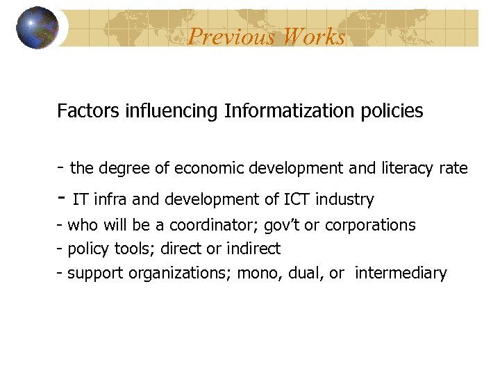 Previous Works Factors influencing Informatization policies - the degree of economic development and literacy