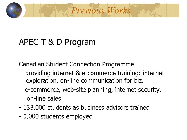 Previous Works APEC T & D Program Canadian Student Connection Programme - providing internet