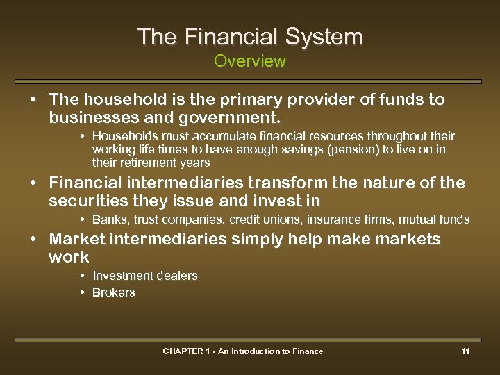 The Financial System Overview • The household is the primary provider of funds to