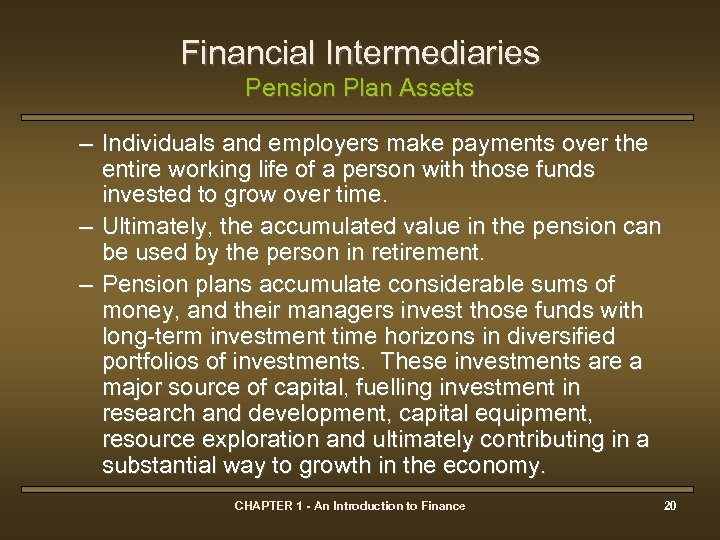 Financial Intermediaries Pension Plan Assets – Individuals and employers make payments over the entire