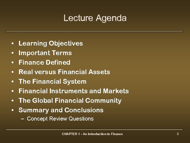 Lecture Agenda • • Learning Objectives Important Terms Finance Defined Real versus Financial Assets