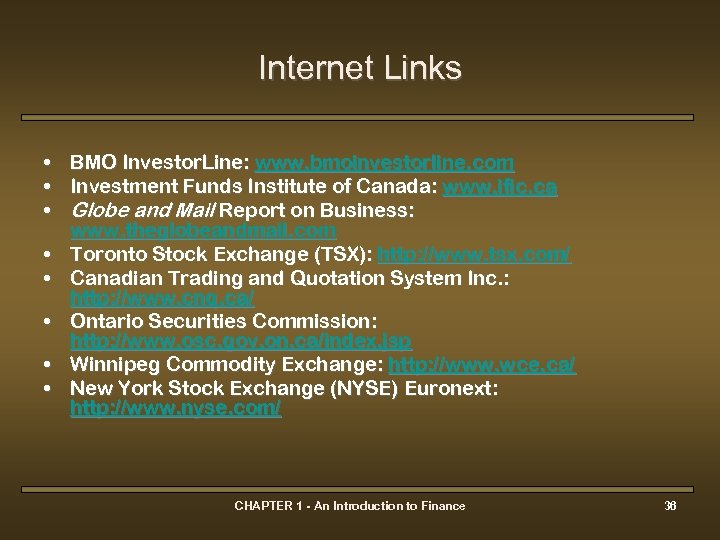 Internet Links • BMO Investor. Line: www. bmoinvestorline. com • Investment Funds Institute of
