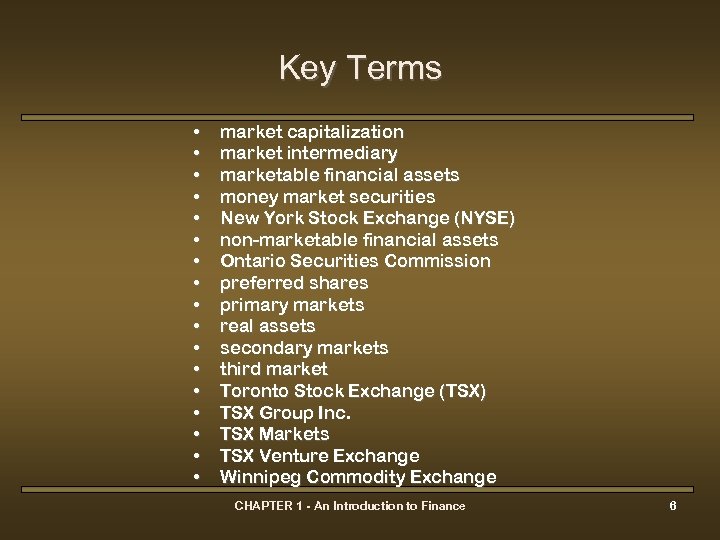 Key Terms • • • • • market capitalization market intermediary marketable financial assets