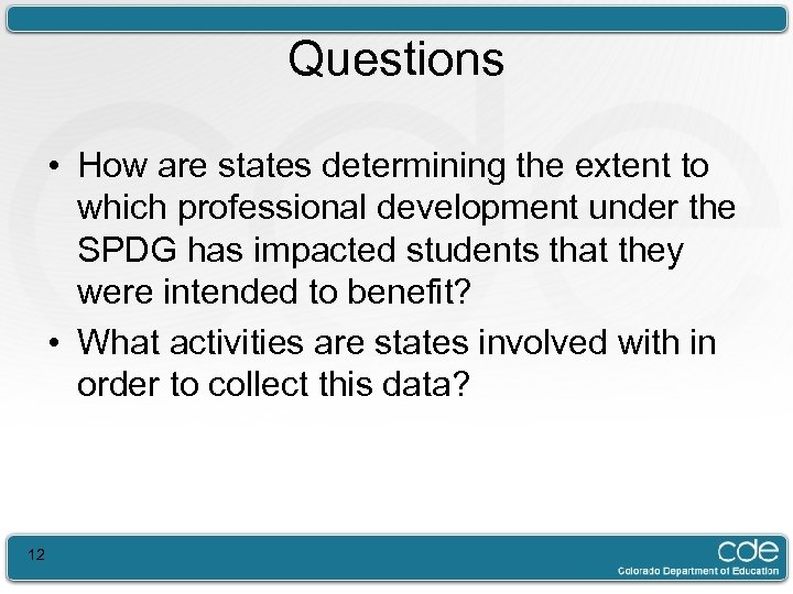 Questions • How are states determining the extent to which professional development under the