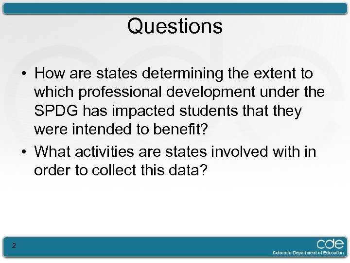 Questions • How are states determining the extent to which professional development under the