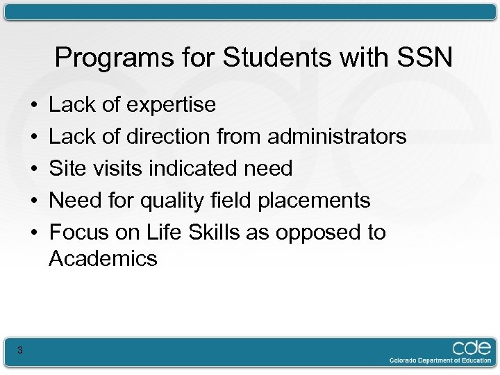 Programs for Students with SSN • • • 3 Lack of expertise Lack of