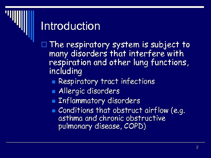 Introduction o The respiratory system is subject to many disorders that interfere with respiration