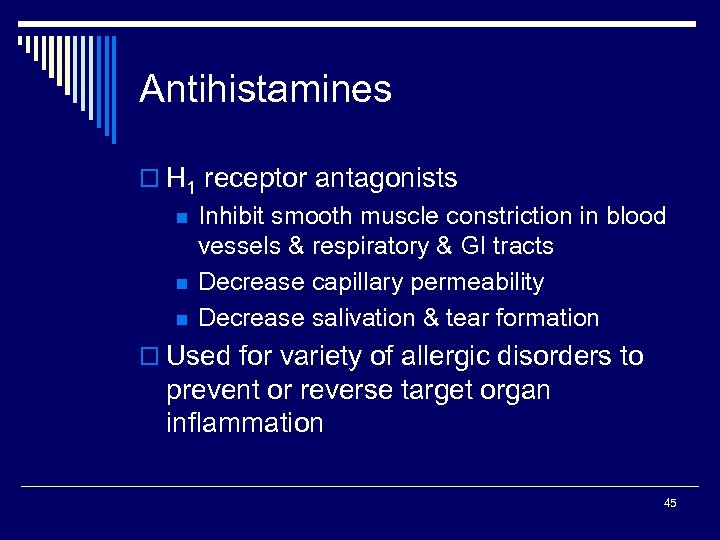 Antihistamines o H 1 receptor antagonists n n n Inhibit smooth muscle constriction in