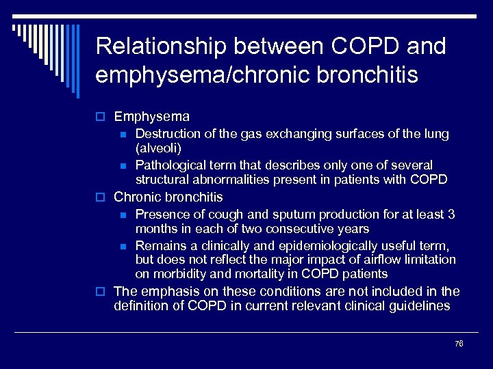 Relationship between COPD and emphysema/chronic bronchitis o Emphysema n n Destruction of the gas
