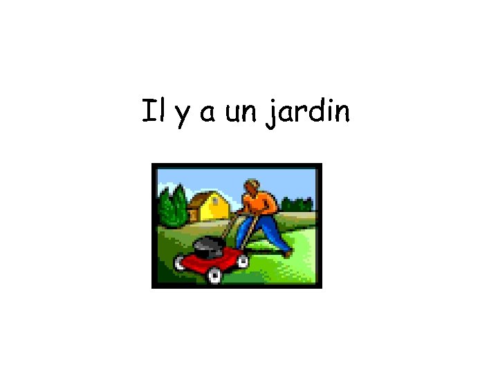 Il y a un jardin 