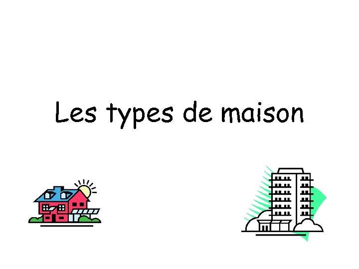 Les types de maison 
