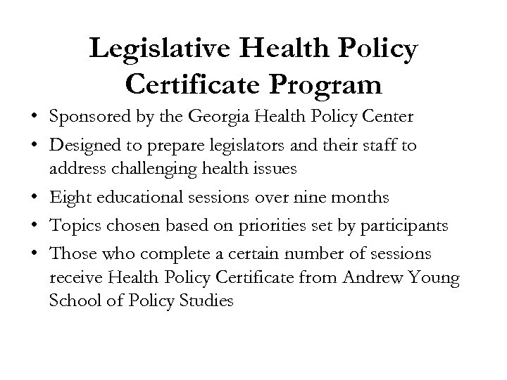 Legislative Health Policy Certificate Program • Sponsored by the Georgia Health Policy Center •