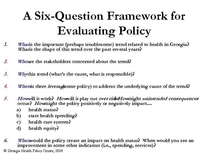 A Six-Question Framework for Evaluating Policy 1. What is the important (perhaps troublesome) trend