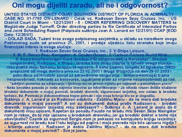 Oni mogu dijeliti zaradu, ali ne i odgovornost? UNITED STATES DISTRICT COURT SOUTHERN DISTRICT